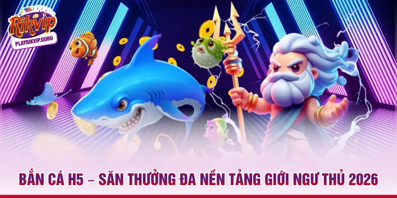Bắn cá H5