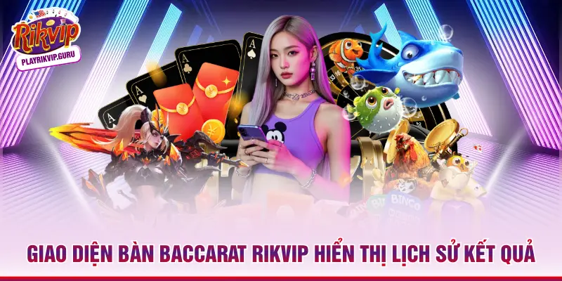 Baccarat Rikvip – Trải Nghiệm Bàn Live Dealer Thực Chiến Giao diện bàn Baccarat Rikvip hiển thị lịch sử kết quả