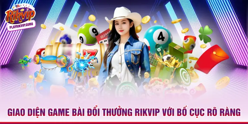 Game Bài Đổi Thưởng Rikvip – Tổng Hợp Trò Chơi Phổ Biến Giao diện game bài đổi thưởng Rikvip với bố cục rõ ràng