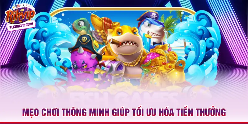 Xu Vàng 777 – Siêu Phẩm Bắn Cá Khuấy Đảo Đại Dương Xanh 2026 Mẹo chơi thông minh giúp tối ưu hóa tiền thưởng