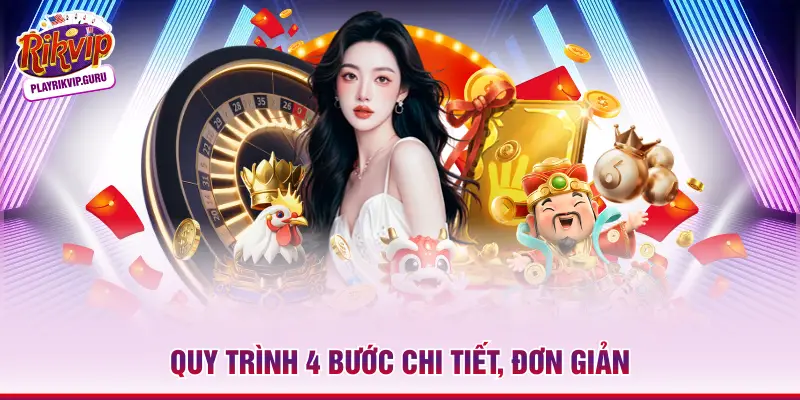 Đăng Ký Rikvip Quy trình 4 bước chi tiết, đơn giản