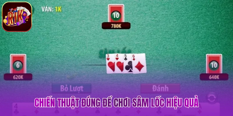 Luật Chơi Sâm Lốc Rikvip - Giúp Nâng Cao Cơ Hội Chiến Thắng Chiến thuật đúng để chơi sâm lốc hiệu quả
